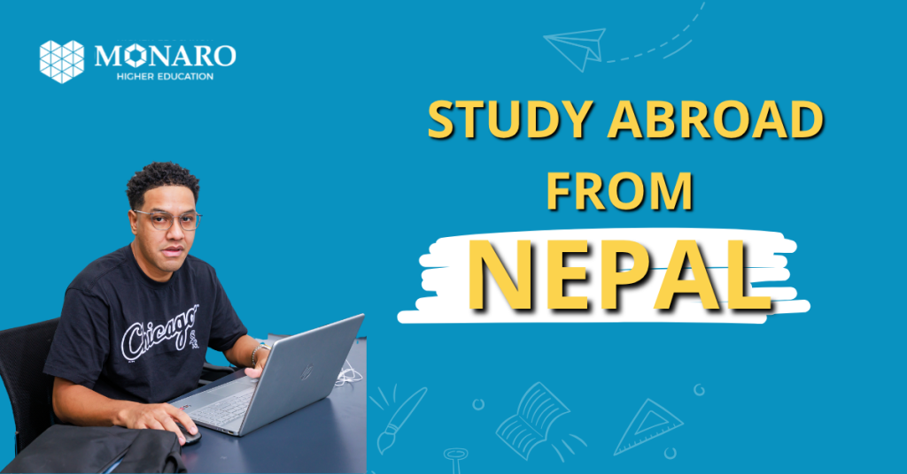 Study Abroad from Nepal: Your Complete Guide with Monaro Higher Education